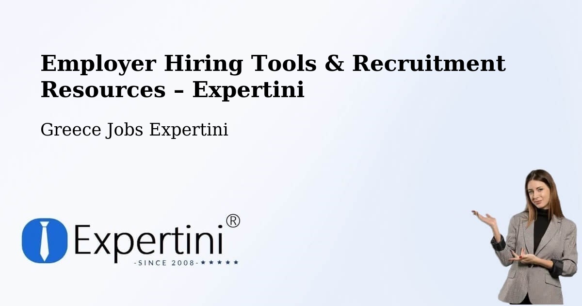 Employer Hiring Tools & Recruitment Resources – Vasilikí - Vasilikí, Greece Jobs Expertini