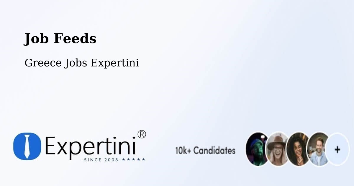 Job Listings Feed – Vasilikí - Greece Jobs Expertini